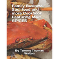 Family Business Soul food and more Cookbook Featuring MAH SPICES - Paperback