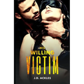 His Willing Victim - The Complete Series: A dark BDSM/DDLG mafia erotic romance - Paperback