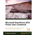 Microsoft Sharepoint 2010 Power User Cookbook - Paperback