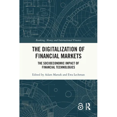The Digitalization of Financial Markets: The Socioeconomic Impact of Financial Technologies - Paperback