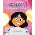 Luz Lucero, Niña Astronauta (Bilingual: English/Spanish) - Hardcover