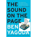 The Sound on the Page: Great Writers Talk about Style and Voice in Writing - Paperback