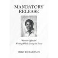 Mandatory Release: "Forever Offender" Writing While Living in Texas - Paperback