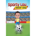 Sporty Lou - Picture Book: Soccer King (multicultural book series for kids 3-to-6-years old) - Paperback