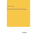 A Primary Dictionary of the English Language - Hardcover