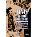 Elvis' Favorite Director: The Amazing 52-Year Career of Norman Taurog - Paperback