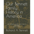 Our Bennett Family History in America: With Related Families of Fife, Lewis, & Randolph 1580 - 2021 - Paperback