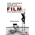 The Insider's Guide to Independent Film Distribution - Paperback