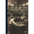 Eastman Kodak Trade Circular: 1909-1910 - Paperback