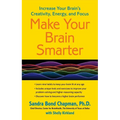 Make Your Brain Smarter: Increase Your Brain's Creativity, Energy, and Focus - Paperback