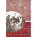 The Remarkable Record of Job: The Ancient Wisdom, Scientific Accuracy, & Life-Changing Message of an Amazing Book - Paperback