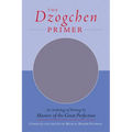 The Dzogchen Primer: Embracing the Spiritual Path According to the Great Perfection; Introductory Teachings by Ch'okyi Nyima Rinpoche and Drubwang Tso - Paperback