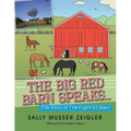 The Big Red Barn Speaks...: The Story of the Flight 93 Barn - Paperback