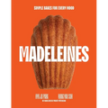 Madeleines: Simple Bakes for Every Mood - Hardcover