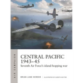Central Pacific 1943-45: Seventh Air Force's Island-Hopping War - Paperback