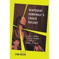 Scapegoat Carnivale's Tragic Trilogy: Euripides's Medea, Euripides's Bacchae, and Sophocles's Oedipus Tyrannus - Paperback