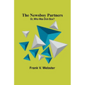 The Newsboy Partners; Or, Who Was Dick Box? - Paperback
