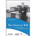 Too Soon to Tell: Essays for the End of the Computer Revolution - Paperback