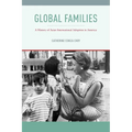 Global Families: A History of Asian International Adoption in America - Paperback