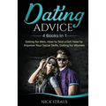 Dating Advice: 4 Books in 1 - Dating for Men, How to Text a Girl, How to Improve Your Social Skills, Dating for Women - Paperback