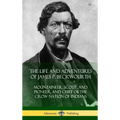 The Life and Adventures of James P. Beckwourth: Mountaineer, Scout, and Pioneer, and Chief of the Crow Nation of Indians (Hardcover) - Hardcover