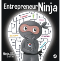 Entrepreneur Ninja: A Children's Book About Developing an Entrepreneurial Mindset - Hardcover