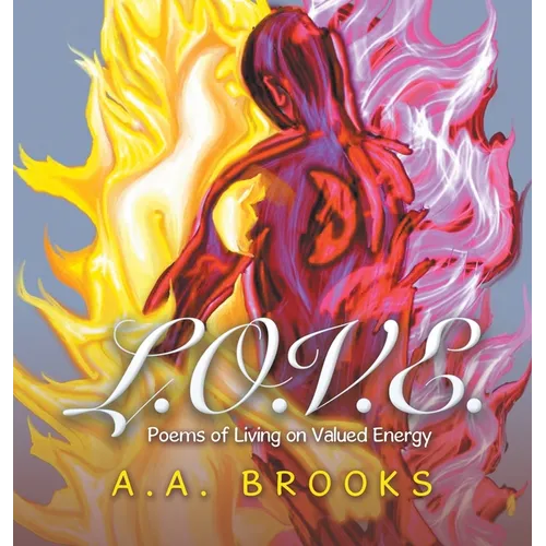 L.O.V.E.: Poems of Living on Valued Energy - Hardcover