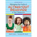 Managing the Cycle of Acting-Out Behavior in the Classroom - Paperback