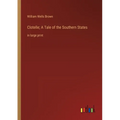 Clotelle; A Tale of the Southern States: in large print - Paperback