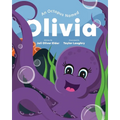 An Octopus Named Olivia: What Could You Do With Eight Arms? - Paperback