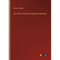 The Seven Periods of English Architecture - Paperback