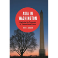 Asia in Washington: Exploring the Penumbra of Transnational Power - Paperback
