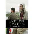 Until the Day I Die: A Mystery and Struggle to Survive - Paperback