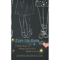 Just Us Girls: A Bible Study on Being God's Girl in Middle School - Paperback