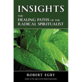 Insights: The Healing Paths of the Radical Spiritualist - Paperback