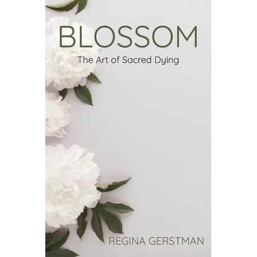 Blossom: The Art of Sacred Dying - Paperback