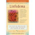 Linfedema (Lymphedema): Una Guía de Prevención Y Sanación Para Pacientes Con Cáncer de Mama (a Breast Cancer Patient's Guide to Prevention and Healing - Paperback