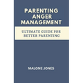parenting anger management: ultimate guide for better parenting - Paperback