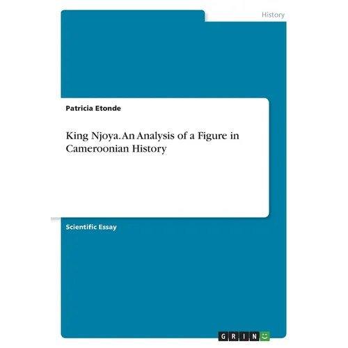 King Njoya. An Analysis of a Figure in Cameroonian History - Paperback