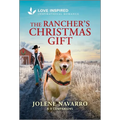 The Rancher's Christmas Gift: An Uplifting Inspirational Romance - Mass Market Paperbound