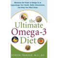 The Ultimate Omega-3 Diet: Maximize the Power of Omega-3s to Supercharge Your Health, Battle Inflammation, and Keep Your Mind S - Hardcover