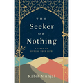 The Seeker of Nothing: A fable on owning your life - Paperback