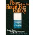 Plays from the Boom Box Galaxy: Theater from the Hip Hop Generation - Paperback