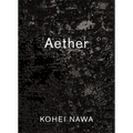 Kohei Nawa: Aether - Paperback