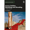 Luxury Fashion Marketing and Branding: A Strategic Approach - Paperback