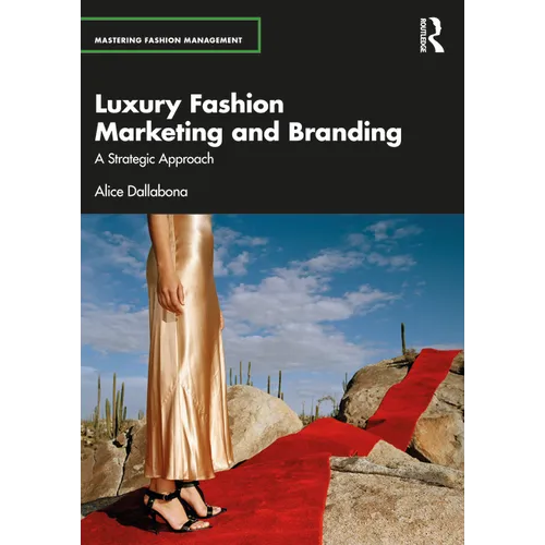 Luxury Fashion Marketing and Branding: A Strategic Approach - Paperback