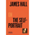 James Hall on the Self-Portrait - Hardcover