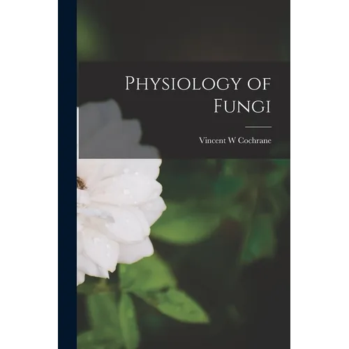 Physiology of Fungi - Paperback
