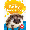 Baby Hedgehogs - Library Binding