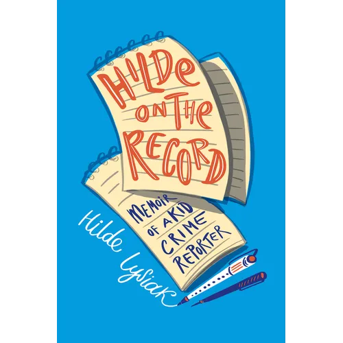 Hilde on the Record: Memoir of a Kid Crime Reporter - Paperback